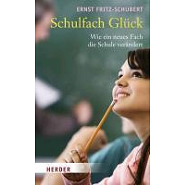 Schulfach Glück, Ernst Fritz-Schubert