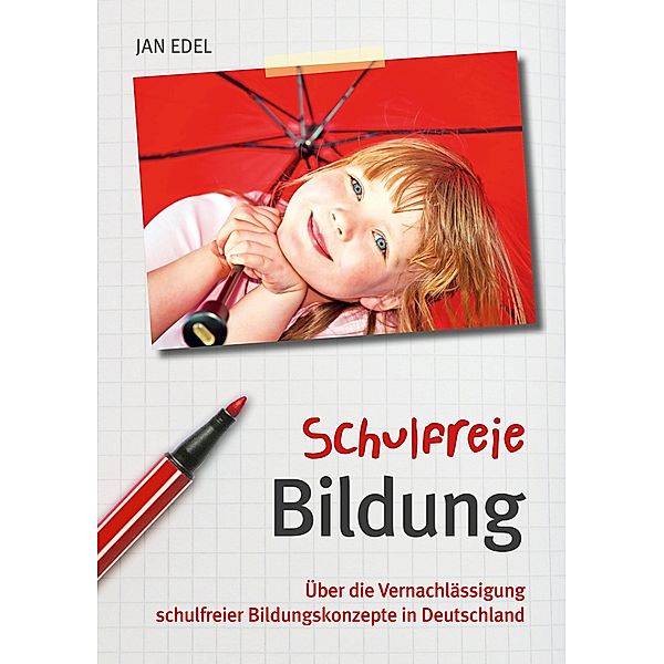 Schulfreie Bildung, Jan Edel