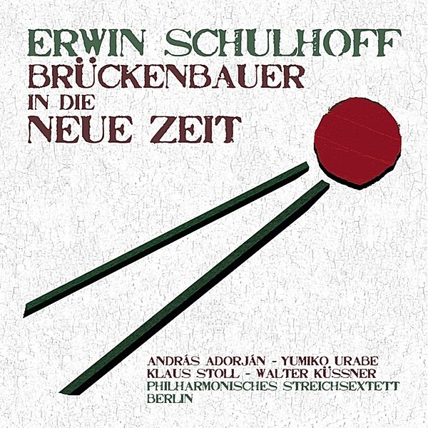 Schulhoff: Brückenbauer In Die Neue Zeit, Andras Adorjan, Berlin Philharmonic String Sexte