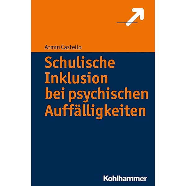 Schulische Inklusion bei psychischen Auffälligkeiten, Armin Castello