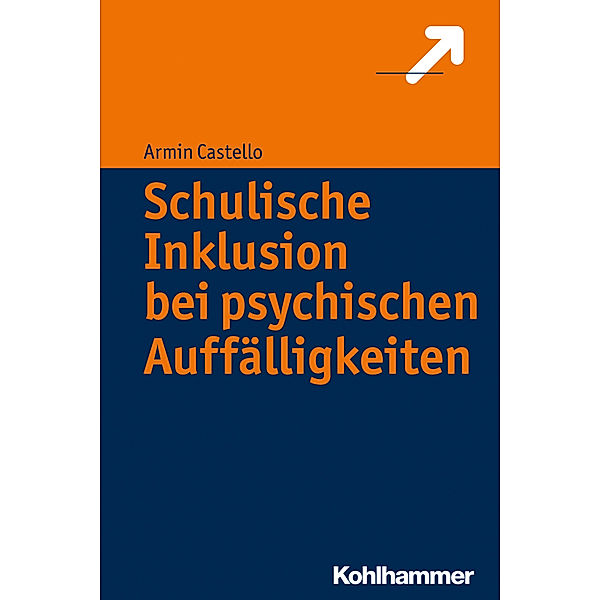 Schulische Inklusion bei psychischen Auffälligkeiten, Armin Castello