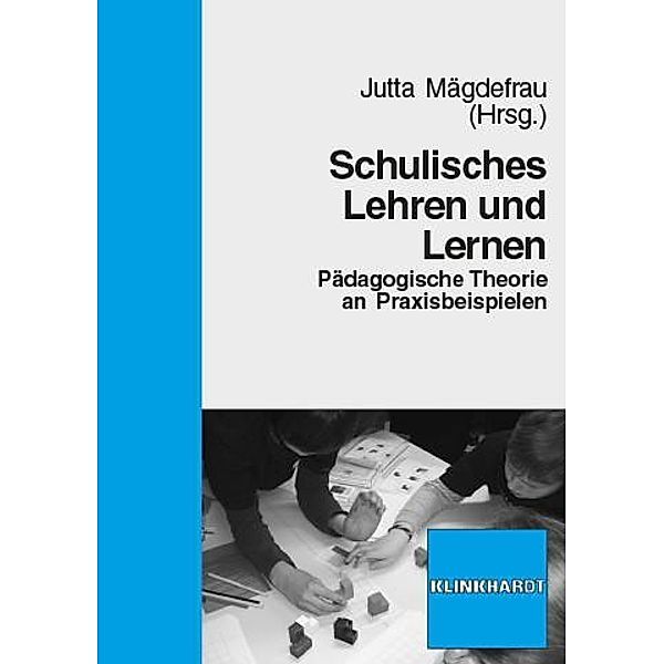 Schulisches Lehren und Lernen