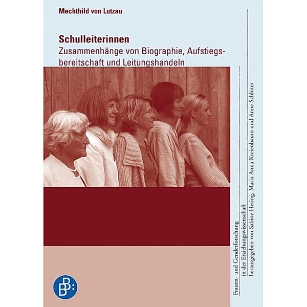 Schulleiterinnen / Frauen- und Genderforschung in der Erziehungswissenschaft Bd.7, Mechthild von Lutzau