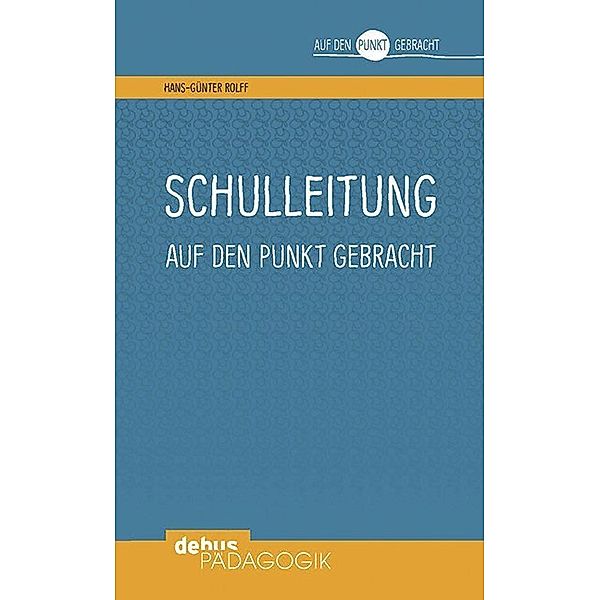 Schulleitung auf den Punkt gebracht, Hans-Günter Rolff