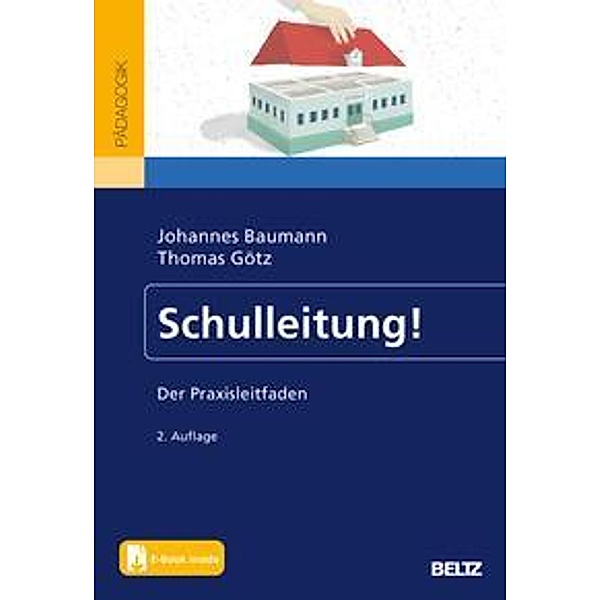 Schulleitung!, m. 1 Buch, m. 1 E-Book, Johannes Baumann, Thomas Götz