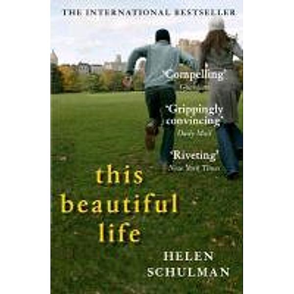 Schulman, H: This Beautiful Life, Helen Schulman