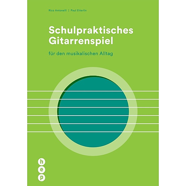 Schulpraktisches Gitarrenspiel (E-Book), Rico Antonelli, Paul Etterlin