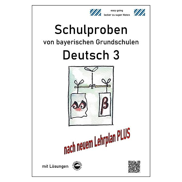 Schulproben von bayerischen Grundschulen - Deutsch 3 mit Lösungen, Monika Arndt, Heinrich Schmid