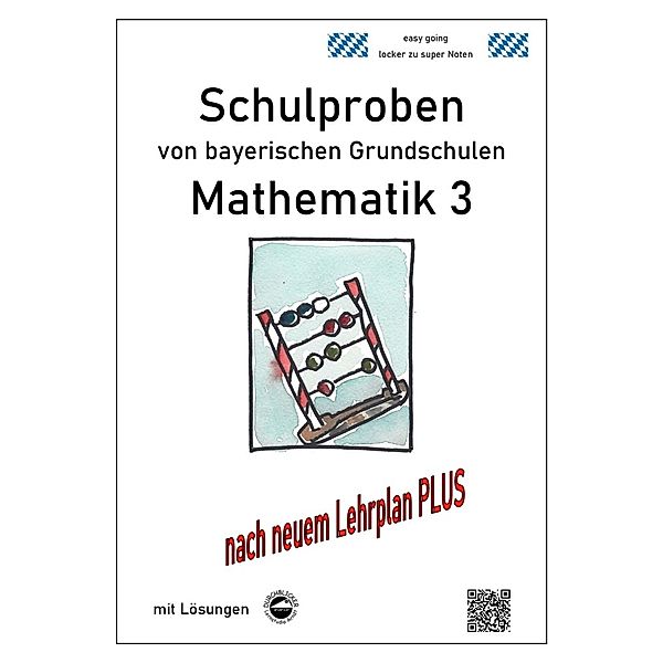 Schulproben von bayerischen Grundschulen - Mathematik 3 mit Lösungen, Claus Arndt