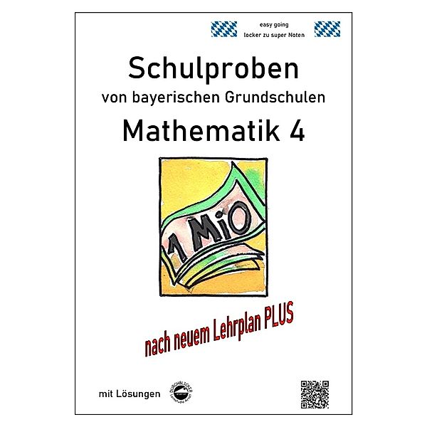 Schulproben von bayerischen Grundschulen - Mathematik 4 mit Lösungen, Claus Arndt