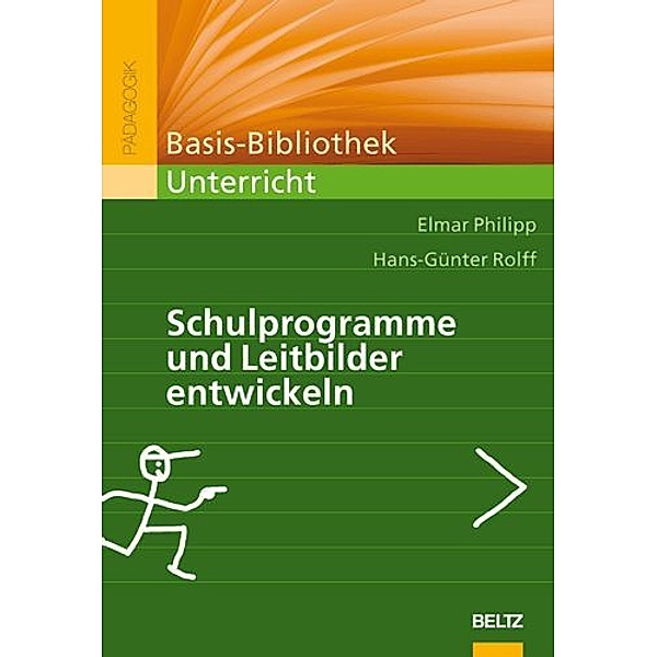 Schulprogramme und Leitbilder entwickeln, Elmar Philipp, Hans-Günter Rolff