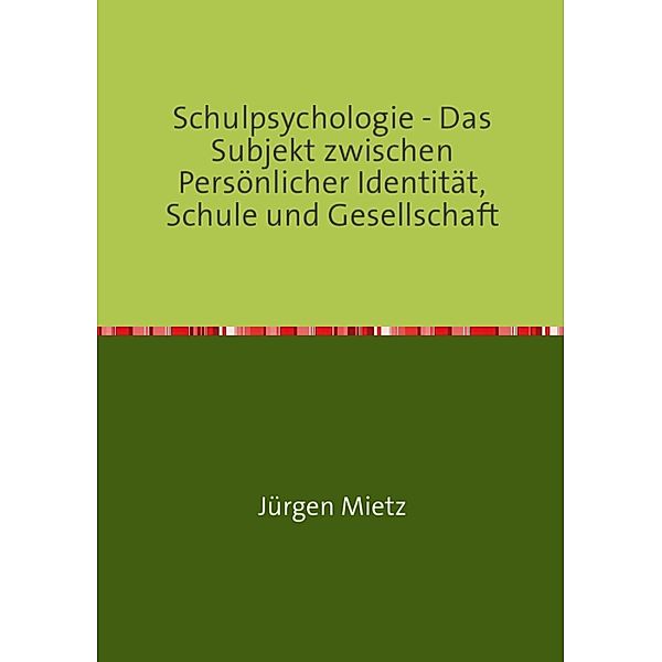 Schulpsychologie -, Jürgen Mietz