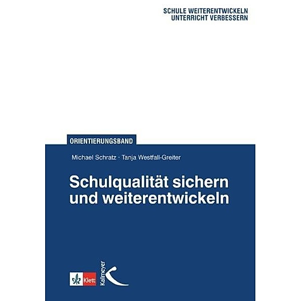 Schulqualität sichern und weiterentwickeln, Michael Schratz, Tanja Westfall-Greiter