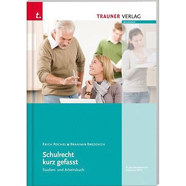 Schulrecht kurz gefasst (f. Österreich), Erich Rochel, Renate Brezovich