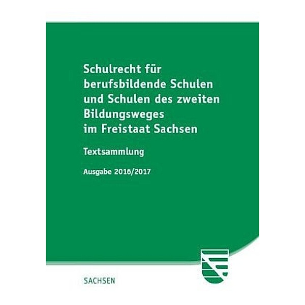 Schulrecht (SchulR) für berufsbildende Schulen und Schulen des zweiten Bildungsweges im Freistaat Sachsen