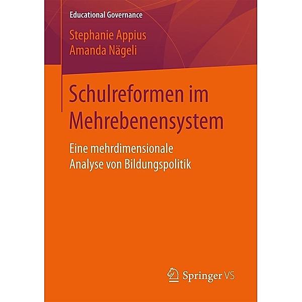 Schulreformen im Mehrebenensystem / Educational Governance Bd.35, Stephanie Appius, Amanda Nägeli