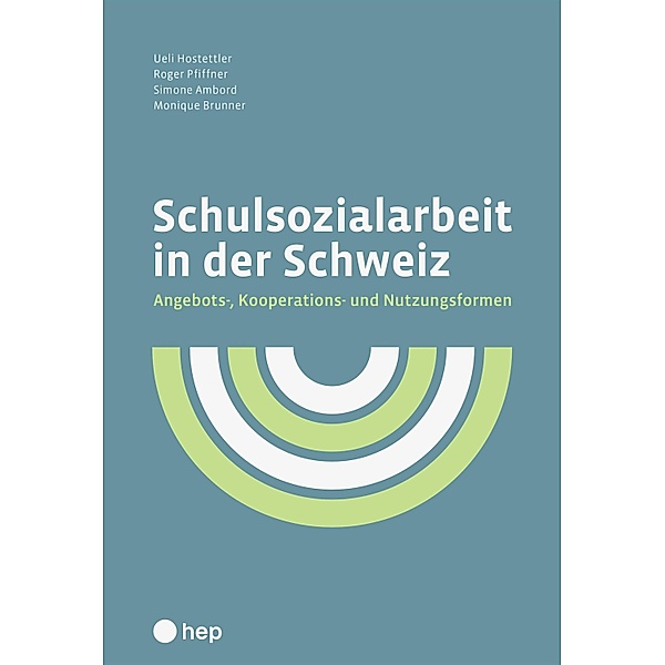 Schulsozialarbeit in der Schweiz (E-Book), Ueli Hostettler, Roger Pfiffner, Simone Ambord, Monique Brunner