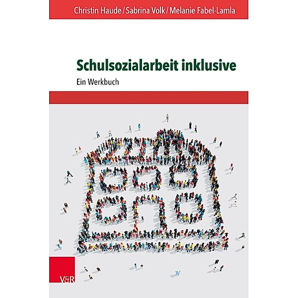 Schulsozialarbeit inklusive, Christin Haude, Sabrina Volk, Melanie Fabel-Lamla