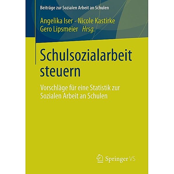 Schulsozialarbeit steuern / Beiträge zur Sozialen Arbeit an Schulen Bd.4