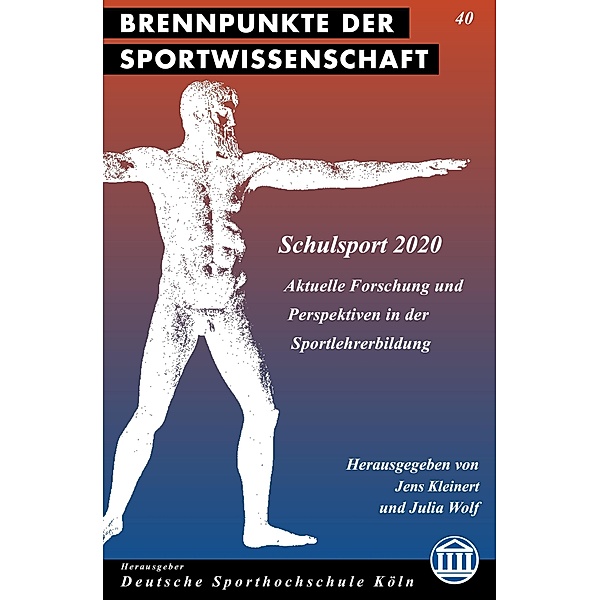 Schulsport 2020 / Brennpunkte der Sportwissenschaft Bd.40