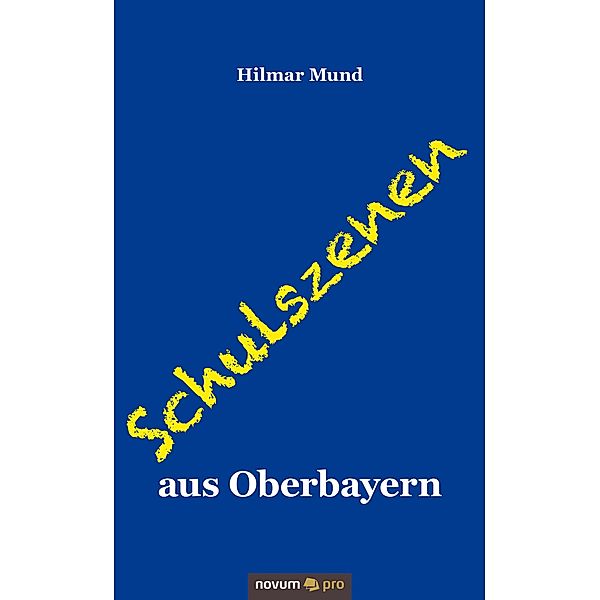 Schulszenen aus Oberbayern, Hilmar Mund