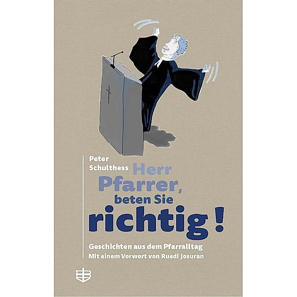 Schulthess, P: Herr Pfarrer, beten Sie richtig!, Peter Schulthess