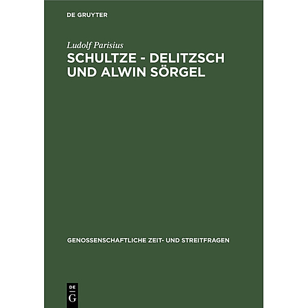 Schultze - Delitzsch und Alwin Sörgel, Ludolf Parisius