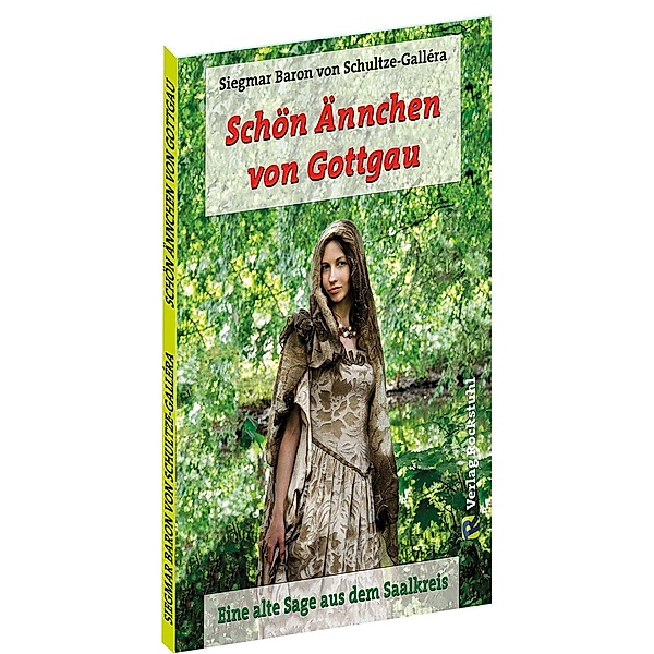 Schultze-Gallera, S: Schön Ännchen von Gottgau., Siegmar Baron von Schultze-Gallera
