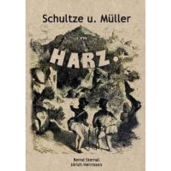Schultze und Müller im Harz