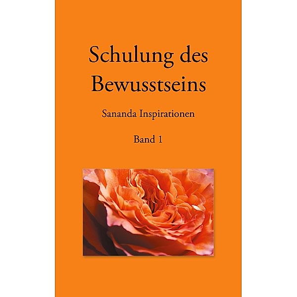 Schulung des Bewusstseins - Sananda Inspirationen, Heike Stuckert