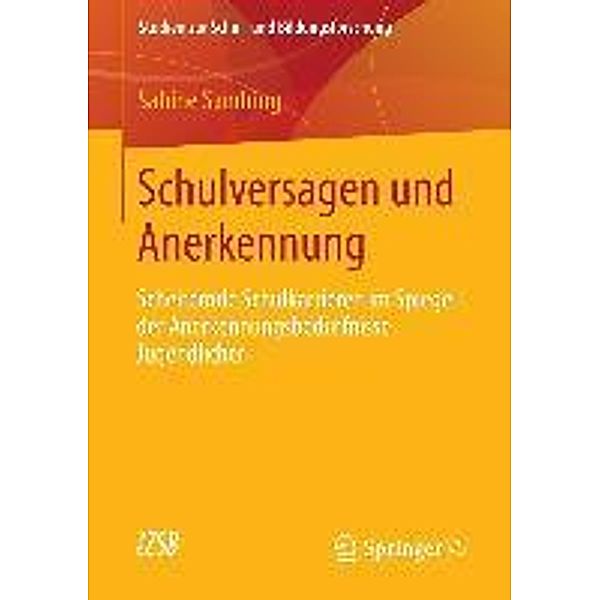 Schulversagen und Anerkennung / Studien zur Schul- und Bildungsforschung, Sabine Sandring