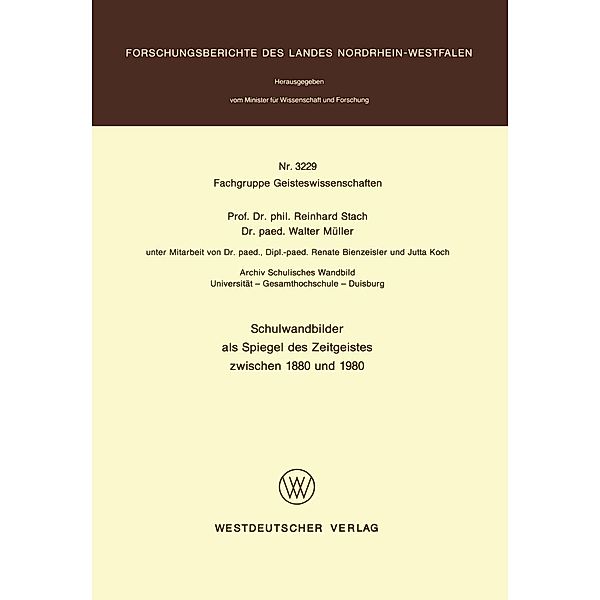 Schulwandbilder als Spiegel des Zeitgeistes zwischen 1880 und 1980 / Forschungsberichte des Landes Nordrhein-Westfalen Bd.3229, Reinhard Stach