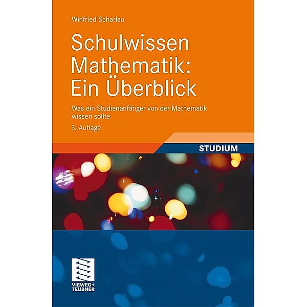 Schulwissen Mathematik: Ein Überblick, Winfried Scharlau