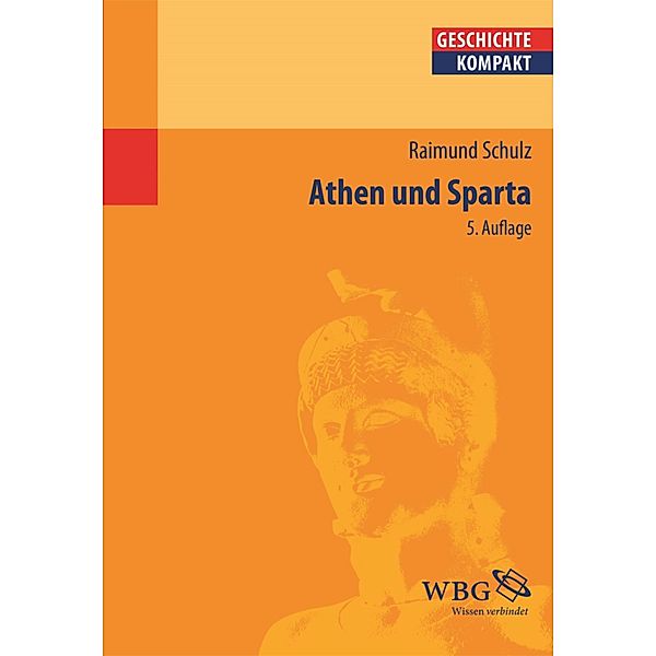 Schulz, Athen und Sparta / Geschichte kompakt, Raimund Schulz