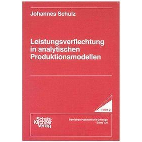 Schulz, J: Leistungsverflechtung in analytischen Produktions, Johannes Schulz
