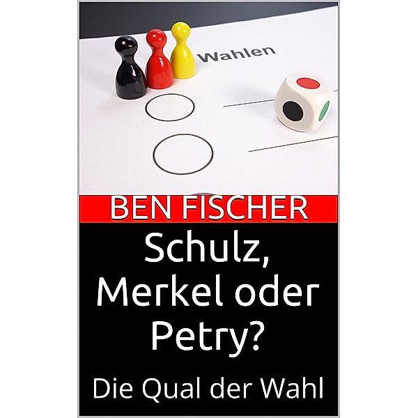 Schulz, Merkel oder Petry?, Ben Fischer