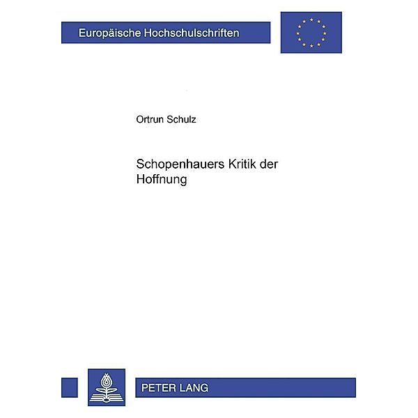 Schulz, O: Schopenhauers Kritik der Hoffnung, Ortrun Schulz