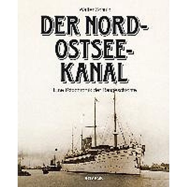 Schulz, W: Nord-Ostsee-Kanal, Walter Schulz