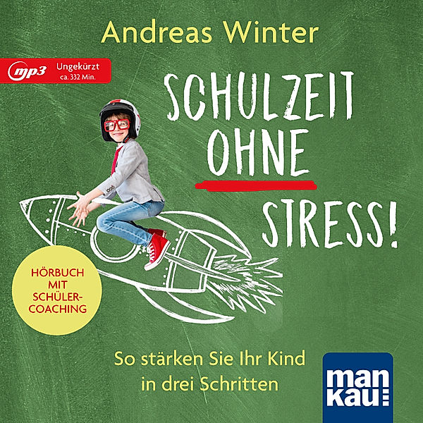 Schulzeit ohne Stress! Hörbuch mit Schülercoaching, Andreas Winter