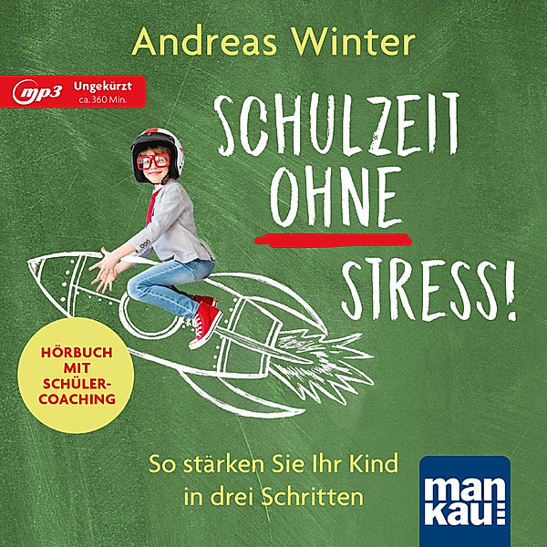 Schulzeit ohne Stress! Hörbuch mit Schülercoaching, m. 1 Buch, 1 Audio-CD, 1 MP3,1 Audio-CD, 1 MP3, Andreas Winter