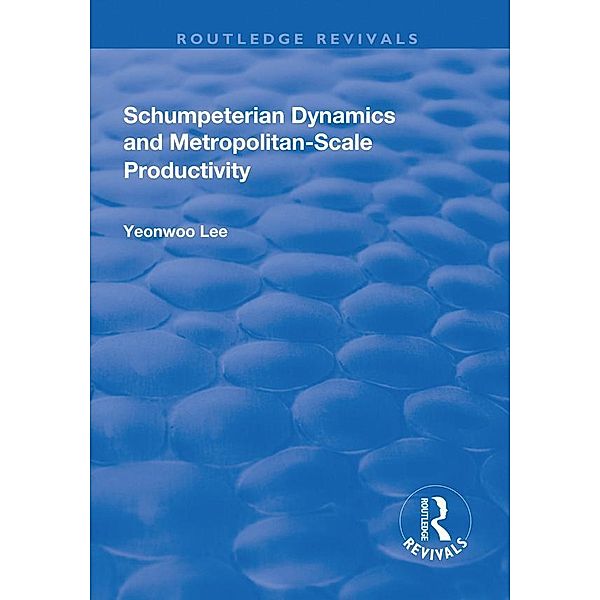 Schumpeterian Dynamics and Metropolitan-Scale Productivity, Yeonwoo Lee