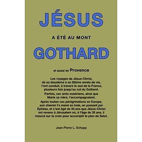 Schupp, J: Jésus a ´eté sur le Gothard, Jean-Pierre Schupp