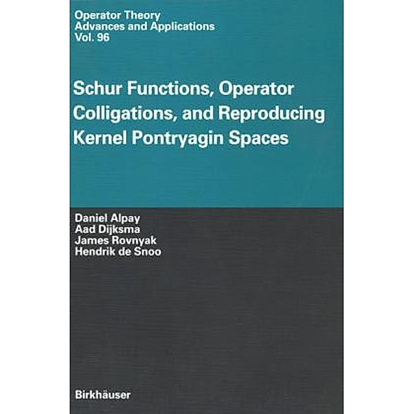 Schur Functions, Operator Colligations, and Reproducing Kernel Pontryagin Spaces, Daniel Alpay, Aad Dijksma, James Rovnyak, Hendrik de Snoo