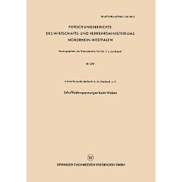 Schußfadenspannungen beim Weben / Forschungsberichte des Wirtschafts- und Verkehrsministeriums Nordrhein-Westfalen Bd.379, M-. Gladbach Institut für textile Me?technik