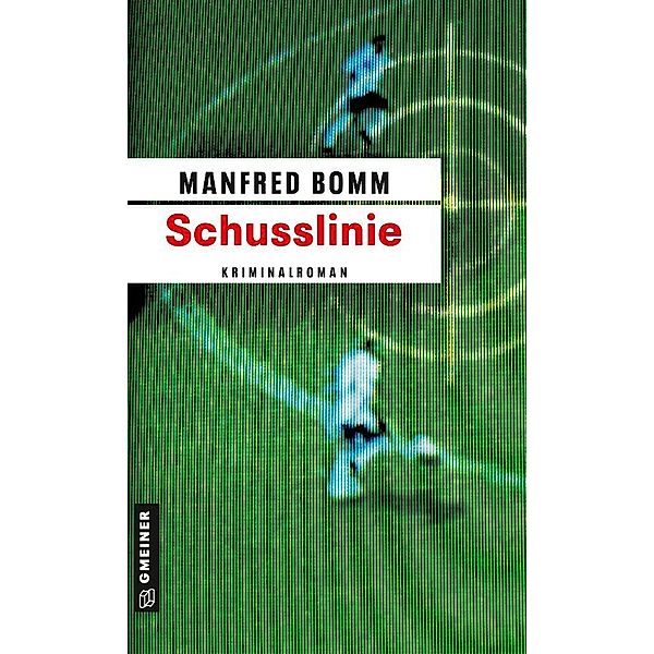 Schusslinie / August Häberle Bd.5, Manfred Bomm
