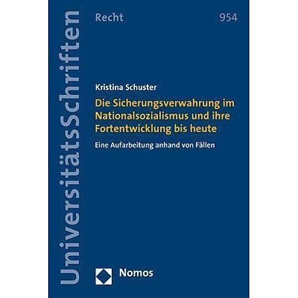 Schuster, K: Sicherungsverwahrung im Nationalsozialismus und, Kristina Schuster