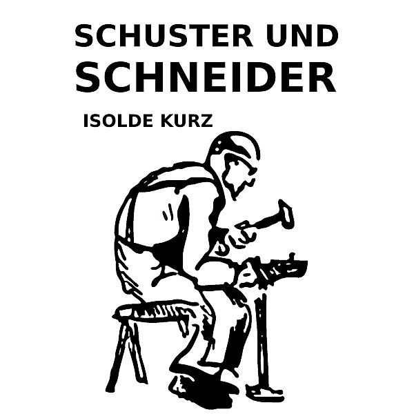 Schuster und Schneider, Isolde Kurz