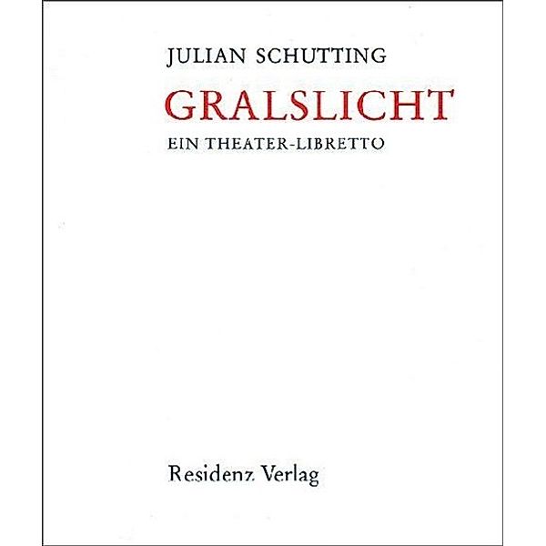 Schutting, J: Gralslicht, Julian Schutting