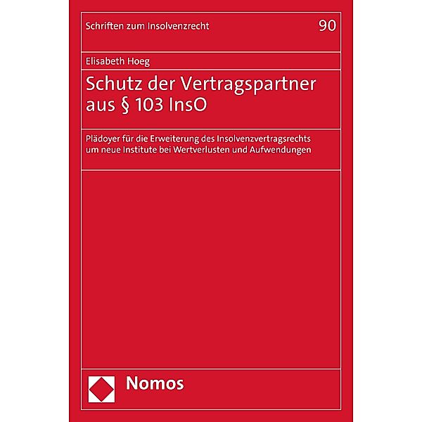 Schutz der Vertragspartner aus § 103 InsO / Schriften zum Insolvenzrecht Bd.90, Elisabeth Hoeg