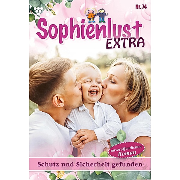 Schutz und Sicherheit gefunden / Sophienlust Extra Bd.74, Gert Rothberg